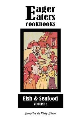 Eager Eaters Cookbooks, Fish and Seafood by Chism, Kelly