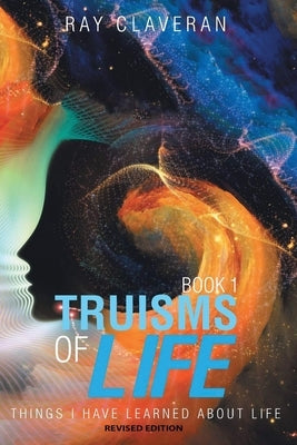 Truisms of Life by Claveran, Ray