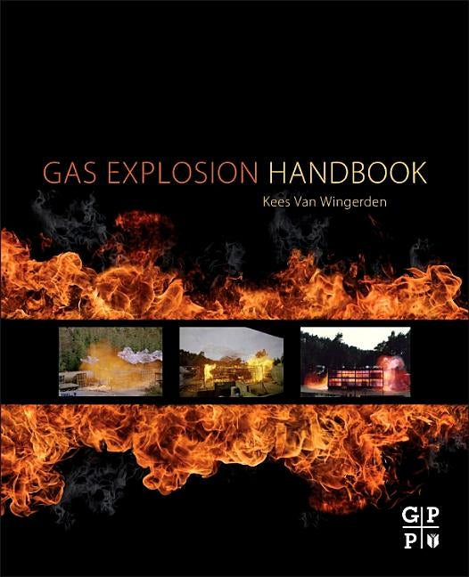 Gas Explosion Handbook by Van Wingerden, Kees
