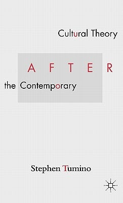 Cultural Theory After the Contemporary by Tumino, S.