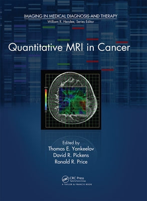 Quantitative MRI in Cancer by Yankeelov, Thomas E.
