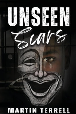 Unseen Scars by Terrell, Martin