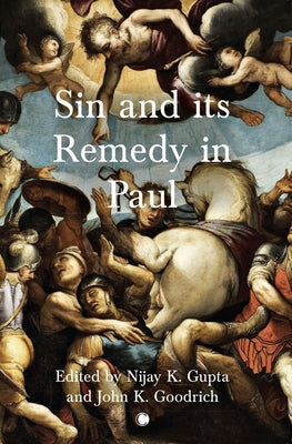 Sin and Its Remedy in Paul by Gupta, Nijay K.