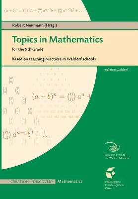 Topics in Mathematics for the 9th Grade: Based on teaching practice in Waldorf schools by Neumann, Robert