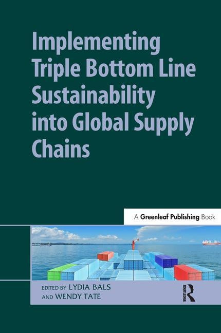 Implementing Triple Bottom Line Sustainability into Global Supply Chains by Bals, Lydia