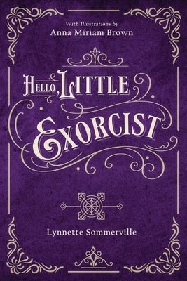 Hello, Little Exorcist by Brown, Anna Miriam