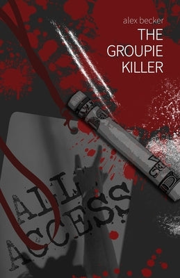 The Groupie Killer by Becker, Alex
