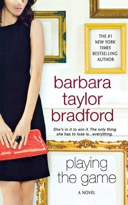 Playing the Game by Bradford, Barbara Taylor