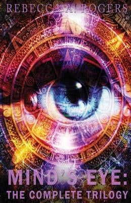 Mind's Eye: The Complete Trilogy by Rogers, Rebecca A.