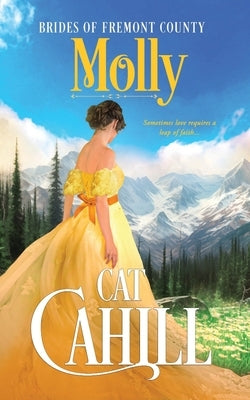 Molly: A Sweet Historical Western Romance by Cahill, Cat