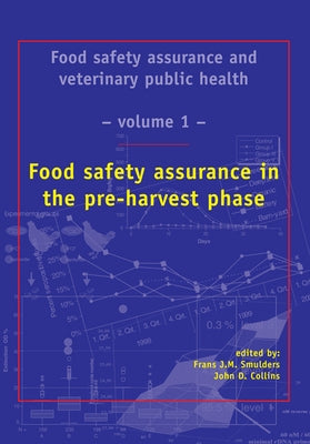 Food Safety Assurance in the Pre-Harvest Phase by Smulders, Frans J. M.