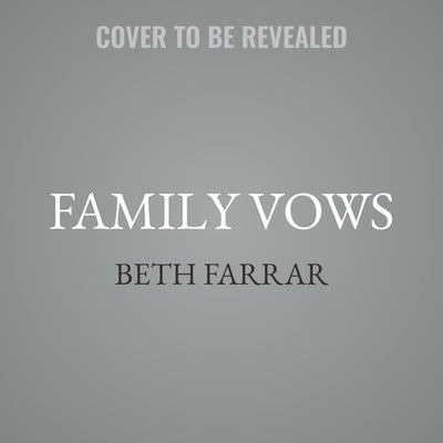 Family Vows by Farrar, Beth