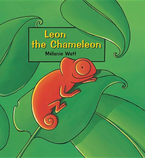 Leon the Chameleon by Watt, Melanie