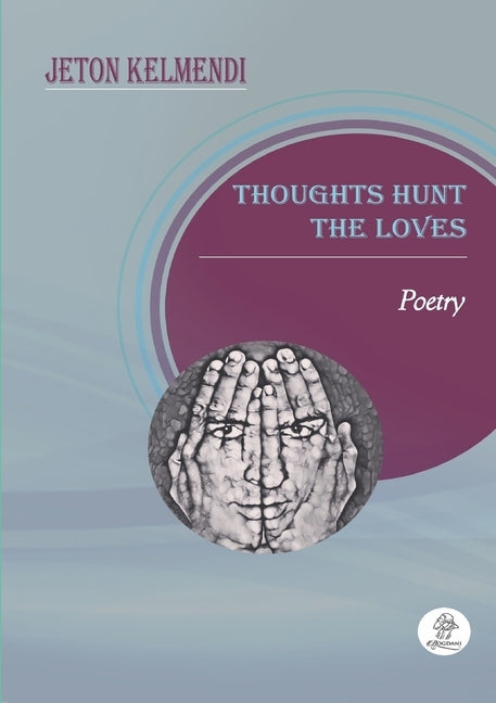 Thoughts Hunt the Loves by Kelmendi, Jeton