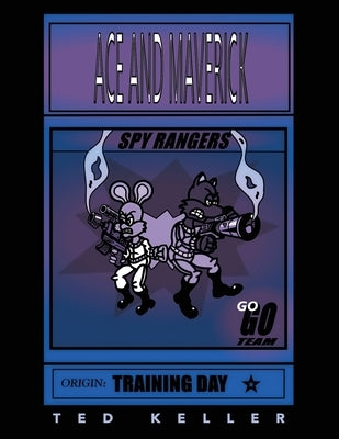 Ace and Maverick Spy Rangers by Keller, Ted