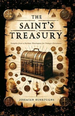 The Saint's Treasury by Burroughs, Jeremiah