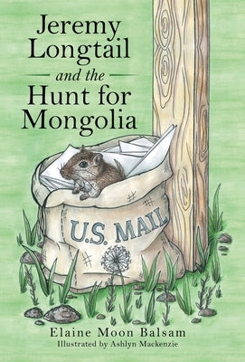 Jeremy Longtail and the Hunt for Mongolia by Balsam, Elaine Moon