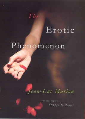 The Erotic Phenomenon by Marion, Jean-Luc