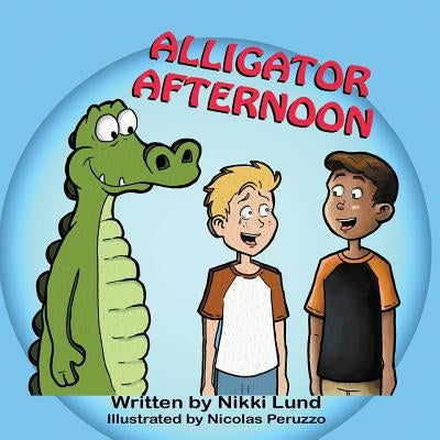 Alligator Afternoon by Lund, Nikki
