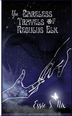 Kickstarter/Pledge Master: The Careless Travels of Regulus Elk by Nix, Essie S.