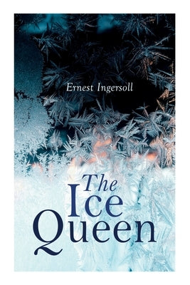 The Ice Queen: Christmas Specials Series by Ingersoll, Ernest