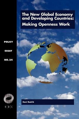 The New Global Economy and Developing Countries: Making Openness Work by Rodrik, Dani