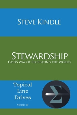 Stewardship: God's Way of Recreating the World by Kindle, Steven F.