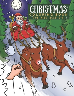 Christmas Coloring Book For Kids Aged 4 - 8: Color Through 30 Fun Pages Of Reindeers, Santas, Elves and more. A Great Gift Or Stocking Filler For Chil by Books, Church Street