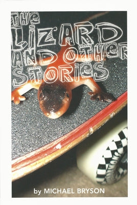 The Lizard and Other Stories by Bryson, Michael
