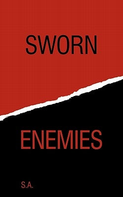 Sworn Enemies by S a