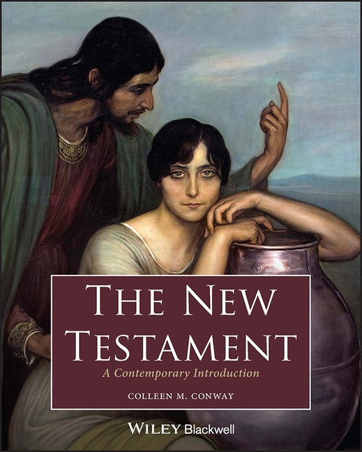 The New Testament by Conway, Colleen M.