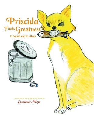 Priscida Finds Greatness: In Herself and in Others by Mays, Constance