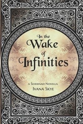 In the Wake of Infinities by Skye, Ivana