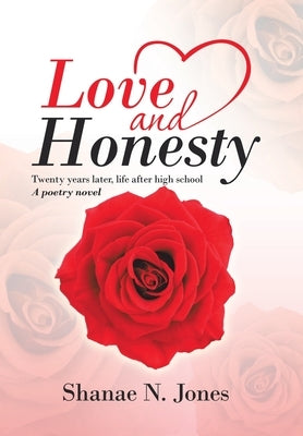 Love and Honesty: Twenty Years Later, Life After High School by Jones, Shanae N.