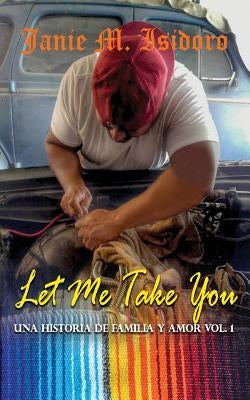Let Me Take You by Isidoro, Janie