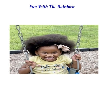 Fun with The Rainbow by Reid, Mischelle C.