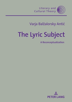 The Lyric Subject: A Reconceptualization by Kalaga, Wojciech H.