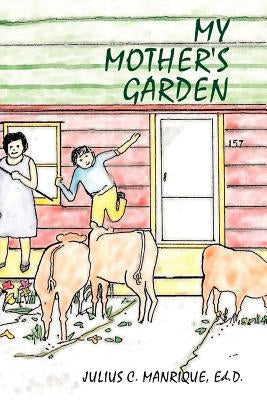 My Mother's Garden by Manrique, Julius C.