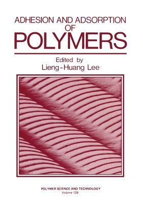 Adhesion and Adsorption of Polymers by Lee, Lieng-Huang