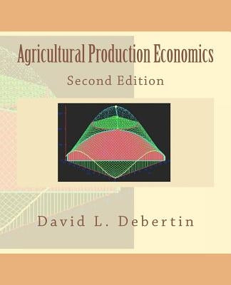 Agricultural Production Economics Second Edition by Debertin, David L.