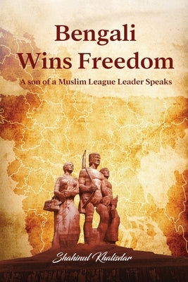 Bengali Wins Freedom by Khalisdar, Shahinul Islam