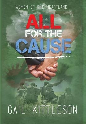 All for the Cause by Kittleson, Gail