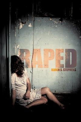Raped by Stephens, Karen S.