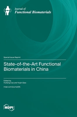 State-of-the-Art Functional Biomaterials in China by Cao, Huiliang