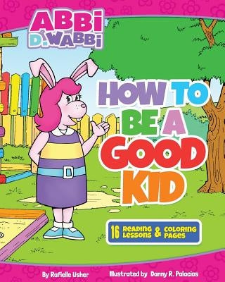 How to be a good kid by Palacios, Danny R.