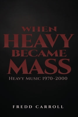When Heavy Became Mass by Carroll, Fredd