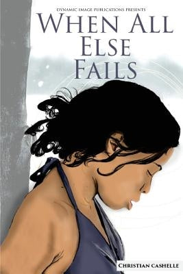 When All Else Fails: Ava's Story Part 2 by Cashelle, Christian