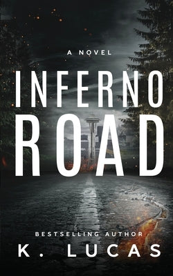 Inferno Road by Lucas, K.