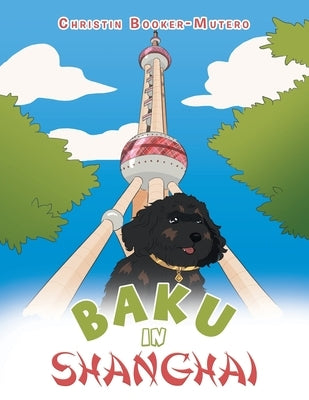 Baku in Shanghai by Booker-Mutero, Christin