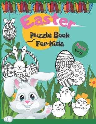 Easter Puzzle Book For Kids Ages 4-8: A Kid Work Book For Learning and Fun, Easter Coloring Pages, Mazes, Dot to Dot and Word Search! by Publishing, Positive Mood